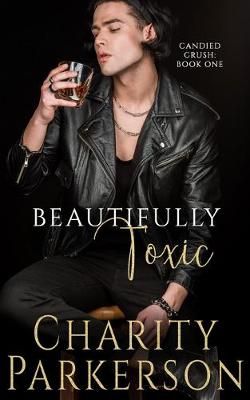 Beautifully Toxic By Charity Parkerson 9781946099716 (Paperback)