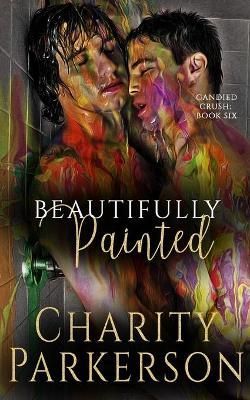Beautifully Painted By Charity Parkerson 9781946099761 (Paperback)