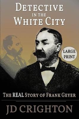 Detective in the White City: The Real Story of Frank Geyer (Paperback)