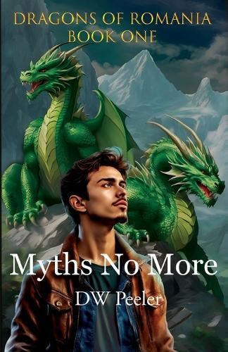 Dragons of Romania: Myths No More By Peeler, Dan 9781946182838