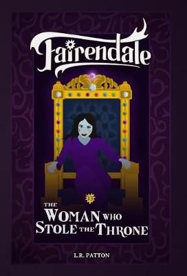 The Woman Who Stole the Throne By L R Patton 9781946193377 (Hardback)