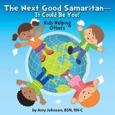Next Good Samaritan-It Could Be You! By Amy Johnson 9781946198075