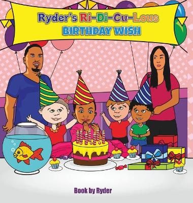 Ryder's Ri-Di-Cu-Lous Birthday Wish By Smith 9781946221476 (Hardback)