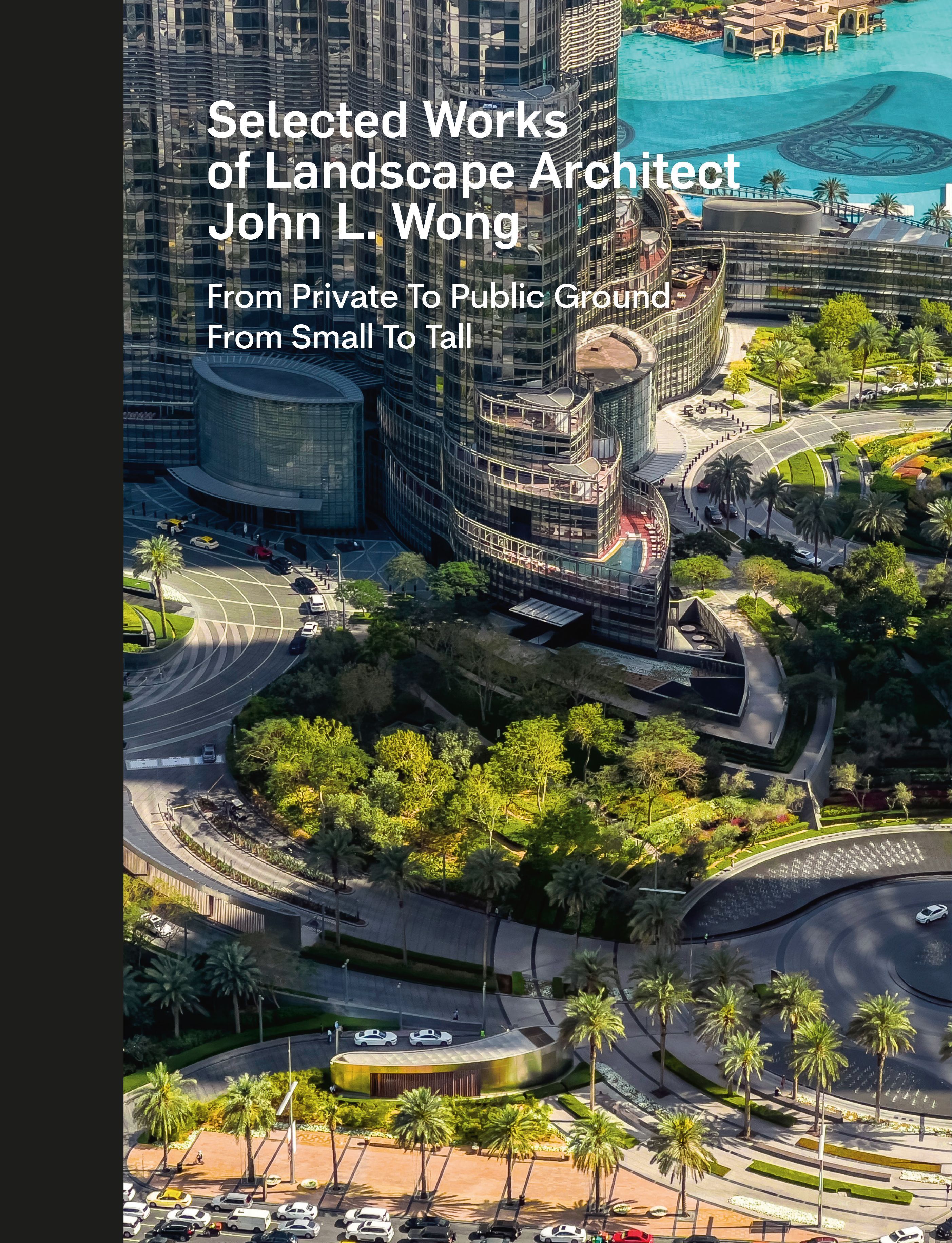 Selected Works of Landscape Architect John L. Wong By Peter E. Walker