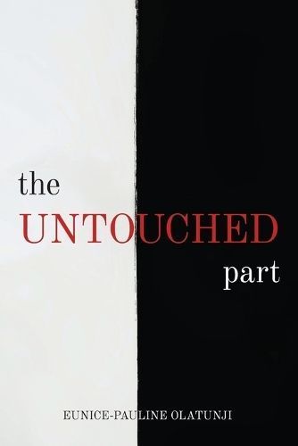 The Untouched Part By Olatunji, Eunice-Pauline 9781946277947