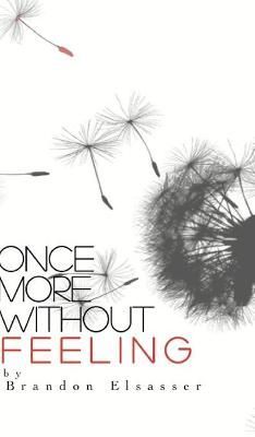 Once More Without Feeling By Elsasser, Brandon 9781946278388