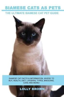 Siamese Cats as Pets By Lolly Brown 9781946286246 (Paperback)
