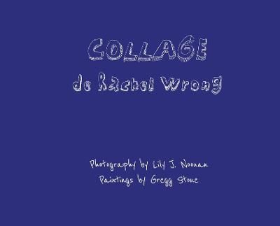 Collage De Rachel Wrong 9781946341075 (Hardback)
