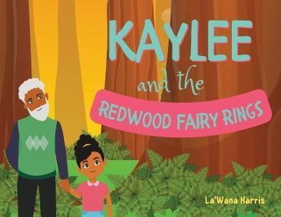 Kaylee and the Redwood Fairy Rings By Harris 9781946388278 (Paperback)