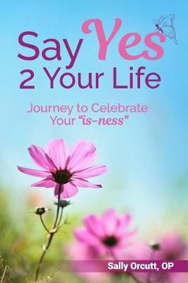 Say Yes 2 Your Life 9781946425027 (Paperback)