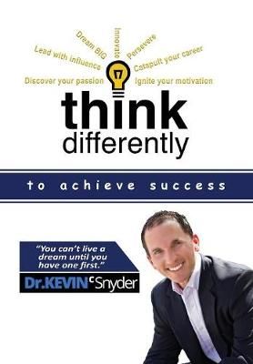 Think Differently to Achieve Success By Snyder 9781946425348