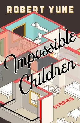 Impossible Children By Robert Yune 9781946448408 (Paperback)