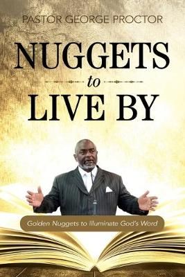Nuggets to Live By By Proctor 9781946453433 (Paperback)