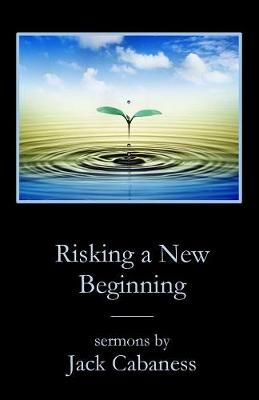 Risking a New Beginning By Cabaness 9781946478481 (Paperback)