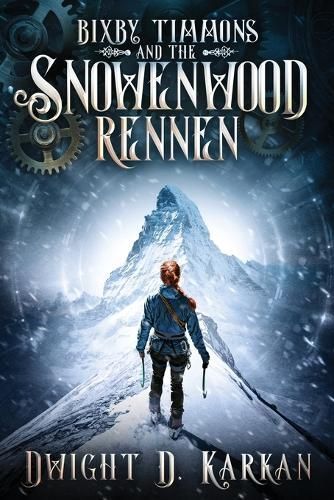 Bixby Timmons and the Snowenwood Rennen By Karkan 9781946501677
