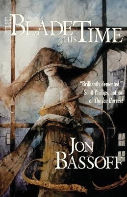 The Blade This Time By Jon Bassoff 9781946502377 (Paperback)