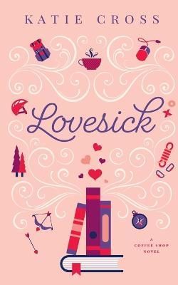 Lovesick By Katie Cross 9781946508591 (Paperback)
