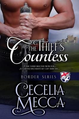 The Thief's Countess: Border Series Book 1 By Mecca, Cecelia
