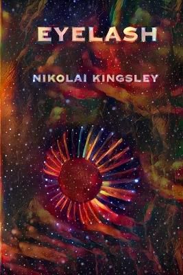 Eyelash By Nikolai Kingsley (author), Ivan Stang (foreword)