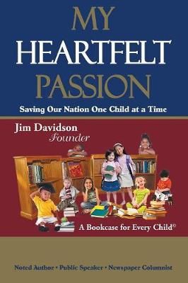 My Heartfelt Passion: Saving Our Nation One Child at a Time