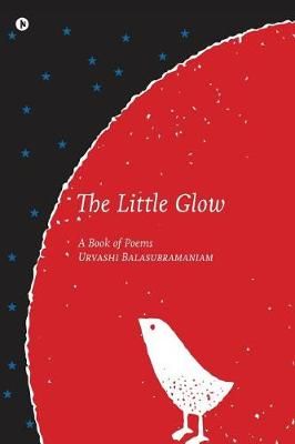 The Little Glow By Urvashi Balasubramaniam 9781946556929 (Paperback)