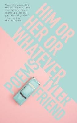 Him or Her or Whatever By Friend 9781946580337 (Paperback)