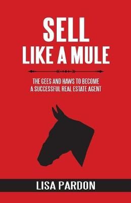Sell Like A Mule By Pardon 9781946629425 (Paperback)