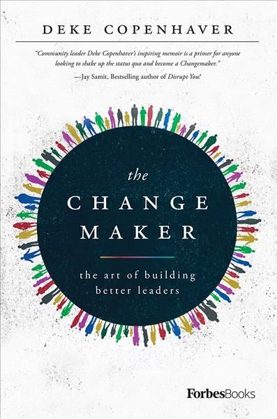 The Change Maker By Deke Copenhaver 9781946633736 (Hardback)