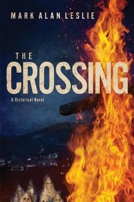 The Crossing By Mark Alan Leslie 9781946638007 (Paperback)