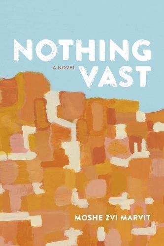 Nothing Vast By Moshe Zvi Marvit 9781946724793 (Paperback)