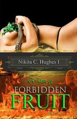 A Taste of Forbidden Fruit By Nikita C Hughes I 9781946746351