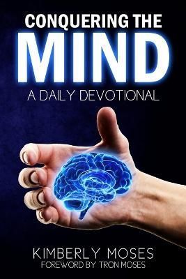 Conquering The Mind By Kimberly Moses 9781946756169 (Paperback)