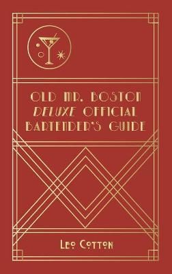 Old Mr. Boston Deluxe Official Bartender's Guide 9781946774934