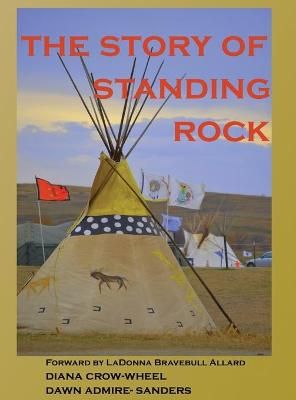 The Story of Standing Rock By Crow-Wheel, Diana 9781946785039