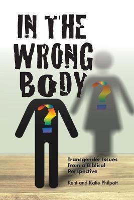 In the Wrong Body? By Philpott, Kent Allan, 9781946794222 (Paperback)