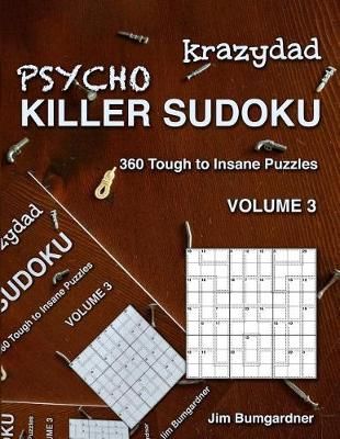 Krazydad Psycho Killer Sudoku Volume 3 By Jim Bumgardner 9781946855329