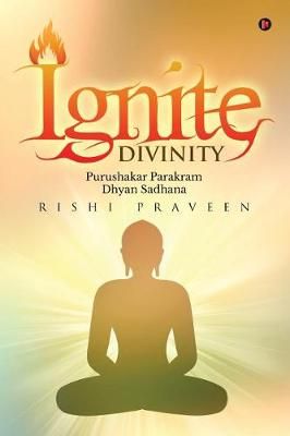 Ignite Divinity By Praveen Rishi 9781946869845 (Paperback)