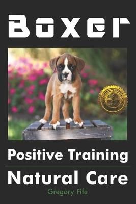 Boxer Positive Training By Gregory Fife 9781946881502 (Paperback)