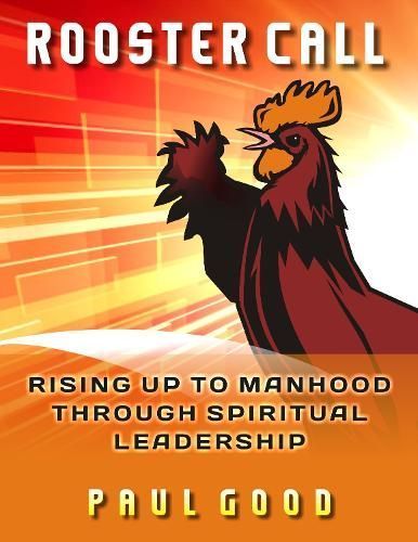 Rooster Call By Paul Good 9781946889010 (Paperback)