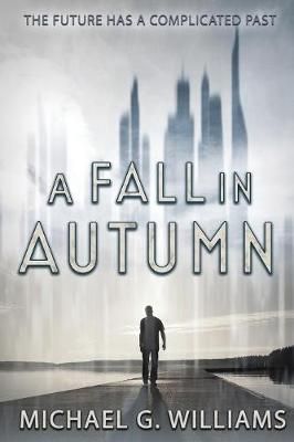 A Fall in Autumn By Michael G Williams 9781946926807 (Paperback)