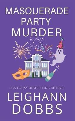 Masquerade Party Murder By Leighann Dobbs 9781946944856 (Paperback)
