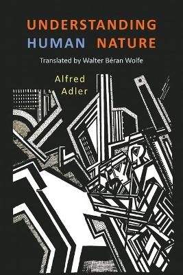 Understanding Human Nature By Adler, Alfred 9781946963086 (Paperback)