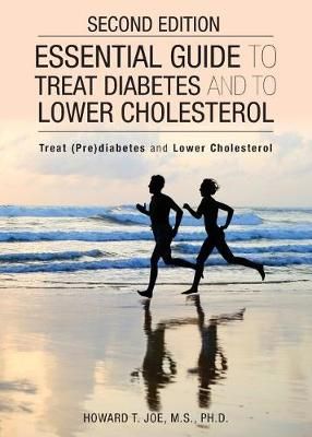 Essential Guide to Treat Diabetes and to Lower Cholesterol (Paperback)