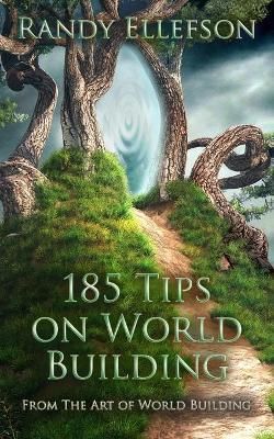 185 Tips on World Building By ELLEFSON, RANDY, 9781946995339