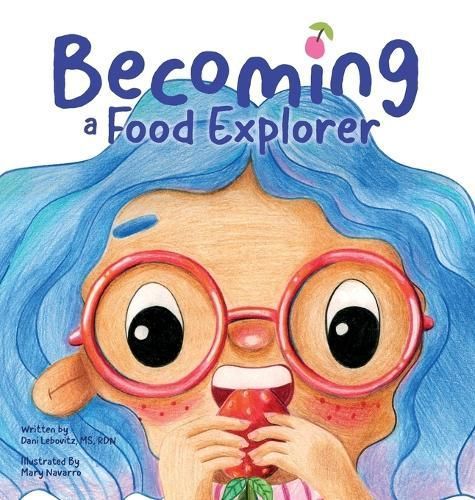 Becoming A Food Explorer By Arielle Dani Lebovitz, Mary Navarro