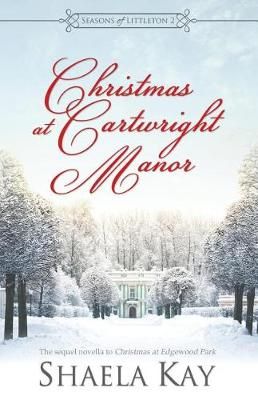 Christmas at Cartwright Manor By Shaela Kay 9781947005129 (Paperback)
