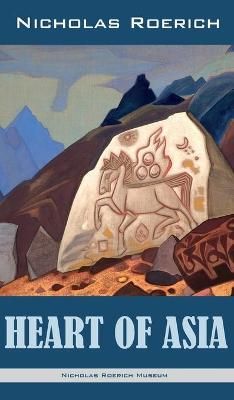 Heart of Asia By Nicholas Roerich 9781947016309 (Hardback)