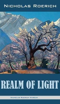 Realm of Light By Nicholas Roerich 9781947016354 (Hardback)