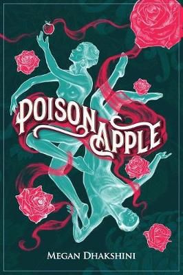 Poison Apple By Dhakshini 9781947021297 (Paperback)