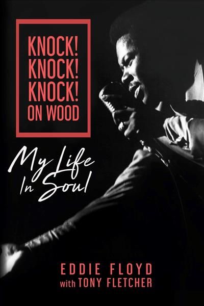 Knock! Knock! Knock! On Wood By Eddie Floyd, Tony Fletcher (Hardback)